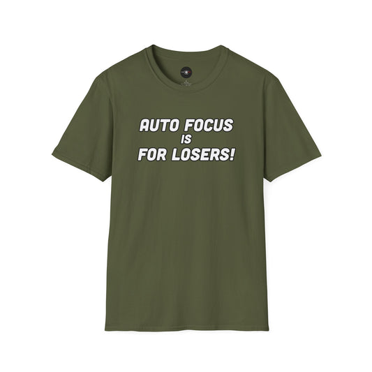 AUTO FOCUS IS FOR LOSERS! - Unisex Softstyle T-Shirt